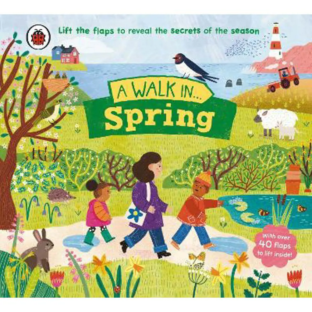 A Walk in Spring: Lift the flaps to reveal the secrets of the season - Ladybird